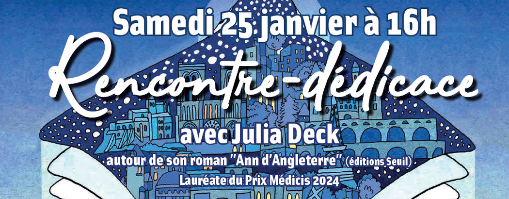 Rencontre dédicace avec Julia-Deck